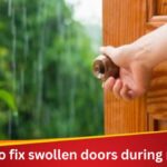 How to Fix Swollen Doors and Windows That Won’t Open and Shut Easily During Monsoon